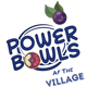 Power Bowls at the Village